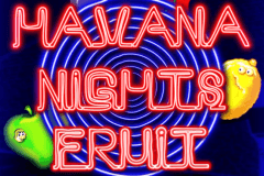 Havana Nights Fruit slot
