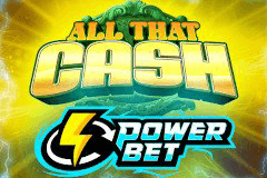 All That Cash Power Bet slot